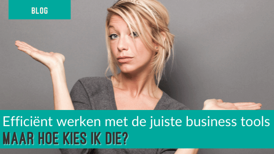 efficient werken met business tools, maar hoe?
